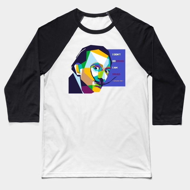 Salvador Dali and best quotes in WPAP Baseball T-Shirt by smd90